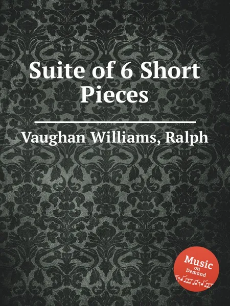 Обложка книги Suite of 6 Short Pieces, R.V. Williams