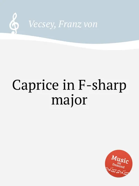 Обложка книги Caprice in F-sharp major, F. von Vecsey