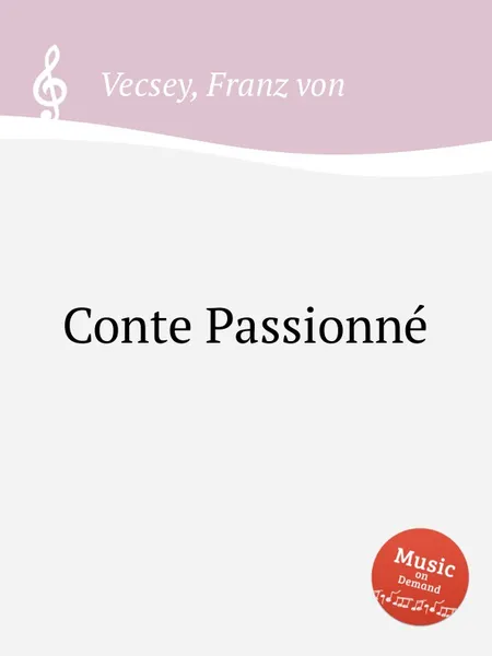 Обложка книги Conte Passionnе, F. von Vecsey