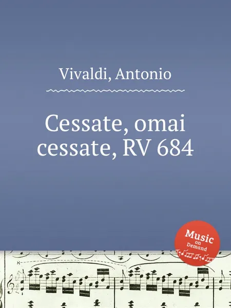 Обложка книги Cessate, omai cessate, RV 684, A. Vivaldi