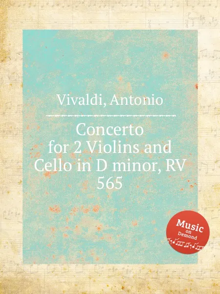 Обложка книги Concerto for 2 Violins and Cello in D minor, RV 565, A. Vivaldi