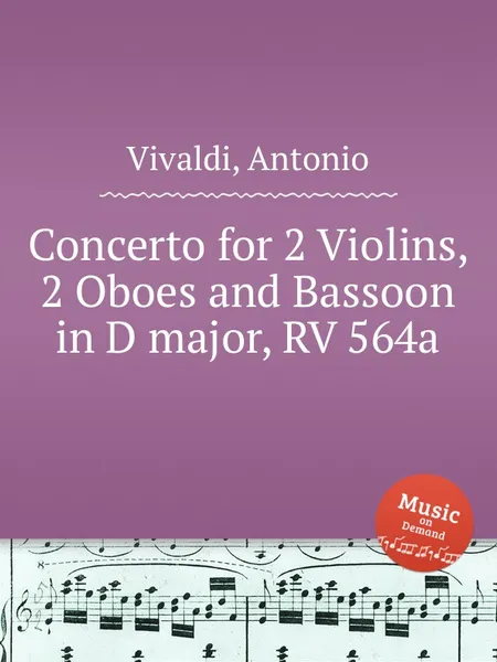 Обложка книги Concerto for 2 Violins, 2 Oboes and Bassoon in D major, RV 564a, A. Vivaldi