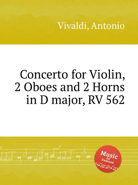 Обложка книги Concerto for Violin, 2 Oboes and 2 Horns in D major, RV 562, A. Vivaldi