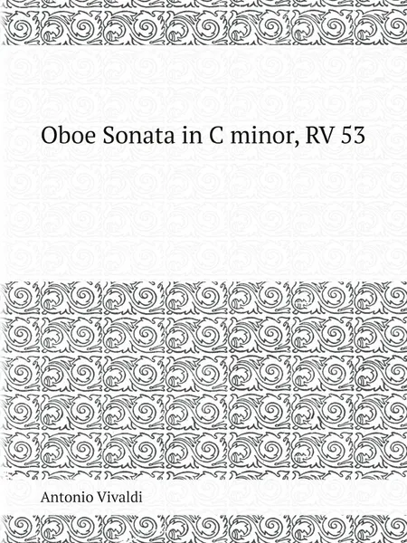 Обложка книги Oboe Sonata in C minor, RV 53, A. Vivaldi