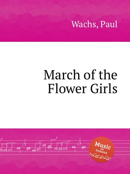 Обложка книги March of the Flower Girls, P. Wachs