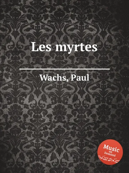 Обложка книги Les myrtes, P. Wachs