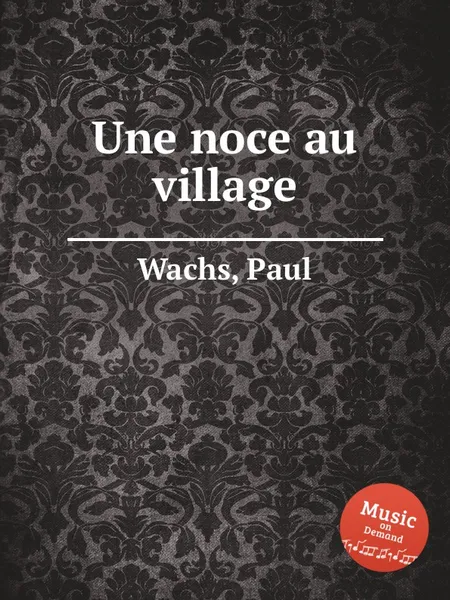 Обложка книги Une noce au village, P. Wachs