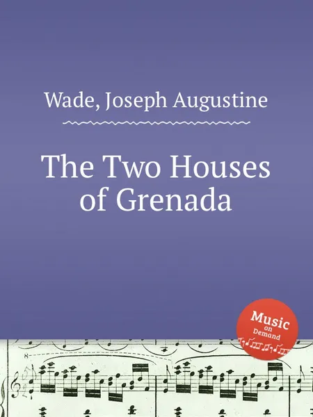 Обложка книги The Two Houses of Grenada, J.A. Wade