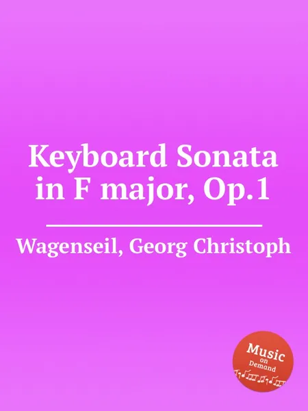 Обложка книги Keyboard Sonata in F major, Op.1, G.C. Wagenseil