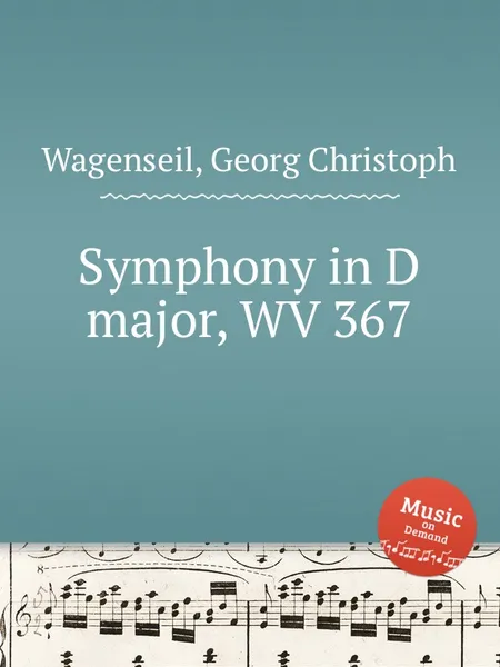 Обложка книги Symphony in D major, WV 367, G.C. Wagenseil