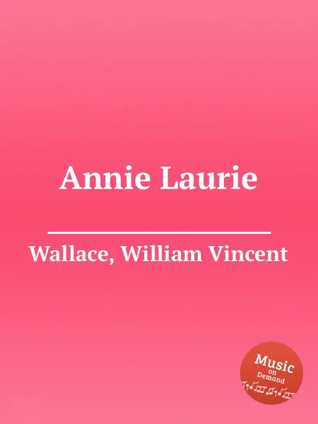 Обложка книги Annie Laurie, W.V. Wallace