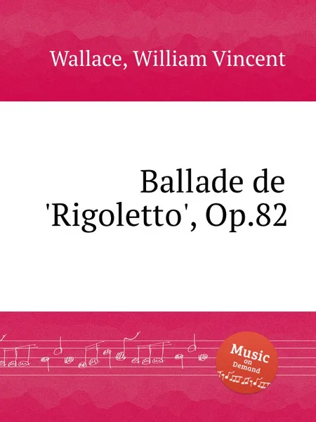 Обложка книги Ballade de 'Rigoletto', Op.82, W.V. Wallace