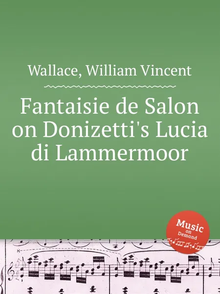 Обложка книги Fantaisie de Salon on Donizetti's Lucia di Lammermoor, W.V. Wallace