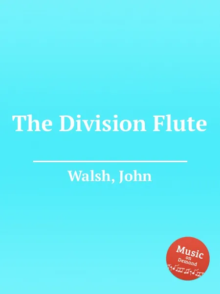 Обложка книги The Division Flute, J. Walsh