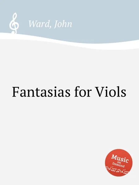 Обложка книги Fantasias for Viols, J. Ward