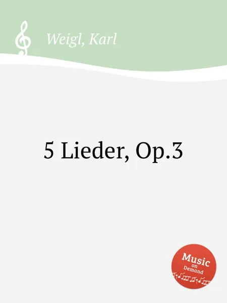 Обложка книги 5 Lieder, Op.3, K. Weigl