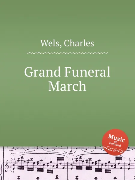 Обложка книги Grand Funeral March, C. Wels