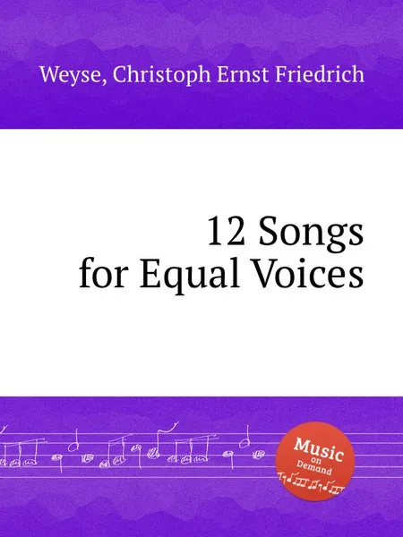 Обложка книги 12 Songs for Equal Voices, C.E. Weyse