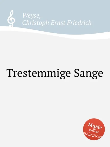 Обложка книги Trestemmige Sange, C.E. Weyse