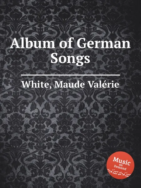 Обложка книги Album of German Songs, M.V. White