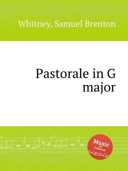 Обложка книги Pastorale in G major, S.B. Whitney