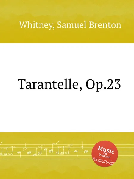 Обложка книги Tarantelle, Op.23, S.B. Whitney