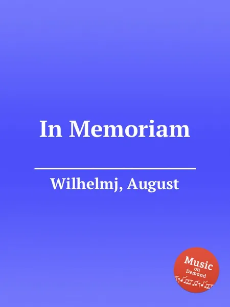 Обложка книги In Memoriam, A. Wilhelmj