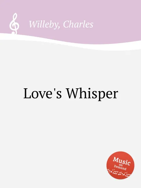 Обложка книги Love's Whisper, C. Willeby