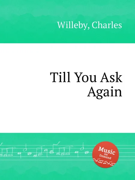 Обложка книги Till You Ask Again, C. Willeby