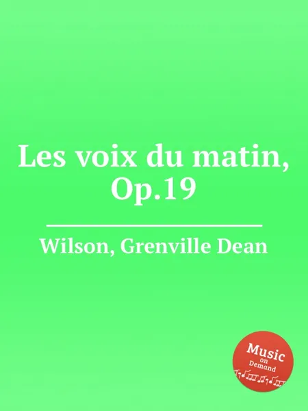 Обложка книги Les voix du matin, Op.19, G.D. Wilson