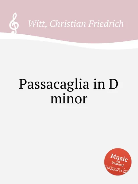 Обложка книги Passacaglia in D minor, C.F. Witt