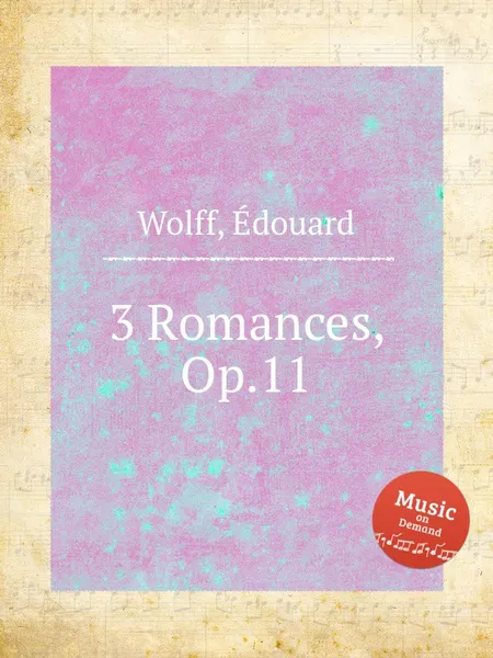 Обложка книги 3 Romances, Op.11, E. Wolff