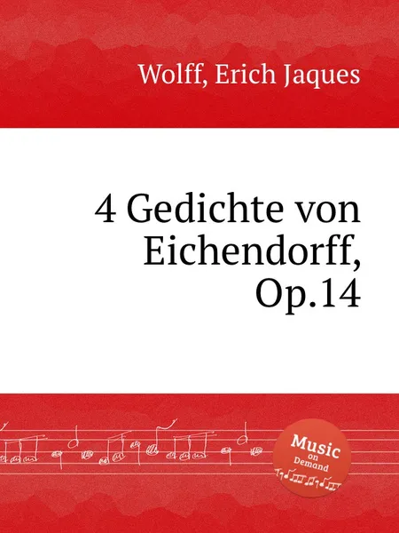Обложка книги 4 Gedichte von Eichendorff, Op.14, E.J. Wolff