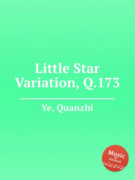 Обложка книги Little Star Variation, Q.173, Q. Ye