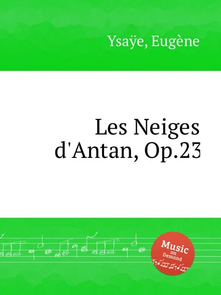 Обложка книги Les Neiges d'Antan, Op.23, E. Ysaÿe