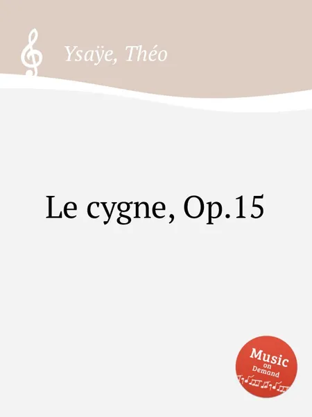 Обложка книги Le cygne, Op.15, T. Ysaÿe