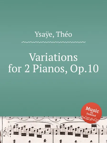 Обложка книги Variations for 2 Pianos, Op.10, T. Ysaÿe