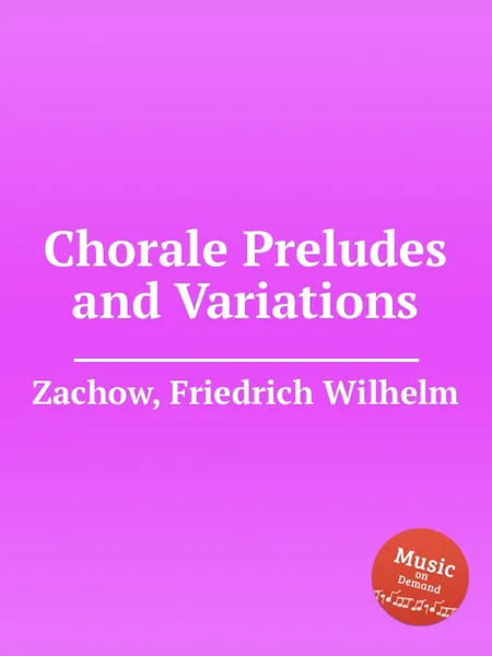 Обложка книги Chorale Preludes and Variations, F.W. Zachow