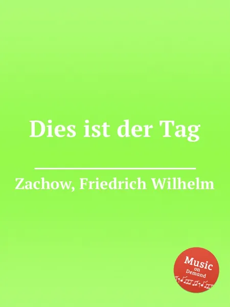 Обложка книги Dies ist der Tag, F.W. Zachow