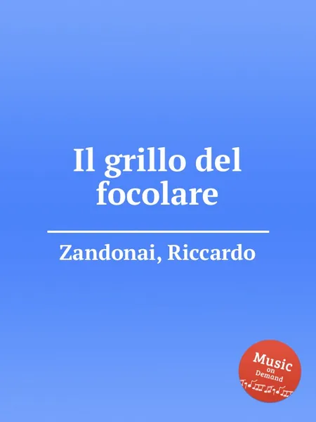 Обложка книги Il grillo del focolare, R. Zandonai