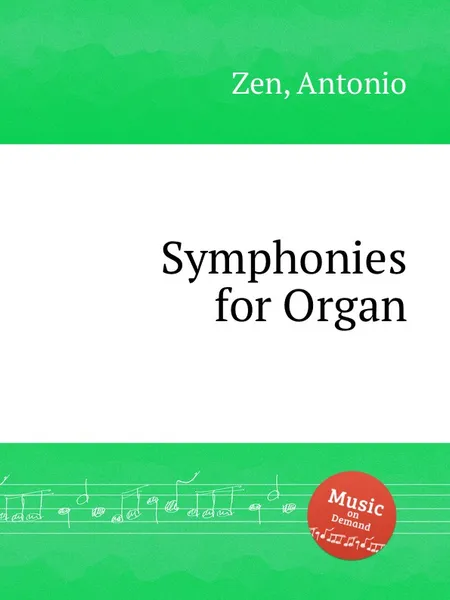 Обложка книги Symphonies for Organ, A. Zen