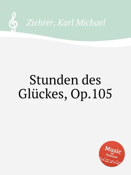 Обложка книги Stunden des Gluckes, Op.105, K.M. Ziehrer