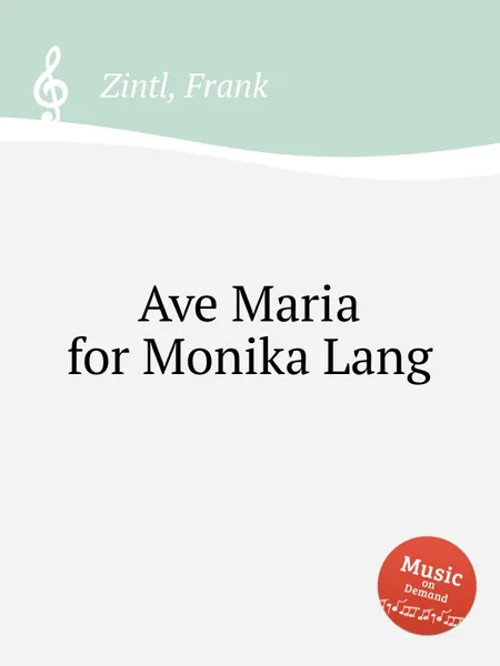 Обложка книги Ave Maria for Monika Lang, F. Zintl