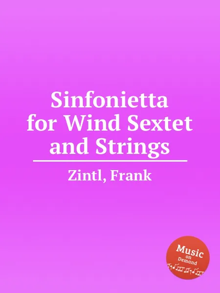 Обложка книги Sinfonietta for Wind Sextet and Strings, F. Zintl