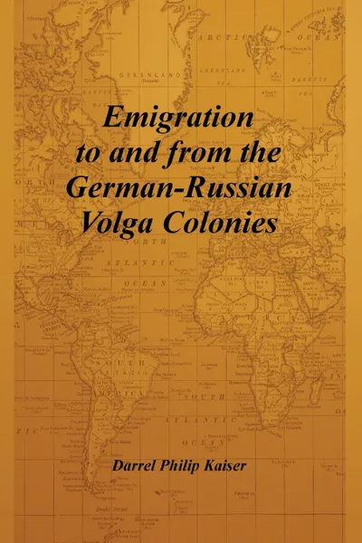 Обложка книги Emigration to and from the German-Russian Volga Colonies, Darrel Philip Kaiser