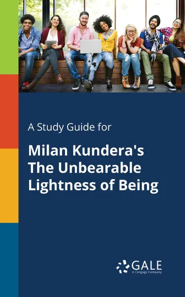 Обложка книги A Study Guide for Milan Kundera's The Unbearable Lightness of Being, Cengage Learning Gale