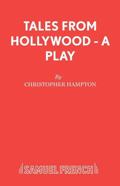 Обложка книги Tales from Hollywood - A Play, Christopher Hampton