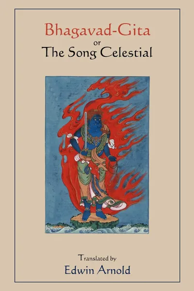 Обложка книги Bhagavad-Gita or The Song Celestial.  Translated by Edwin Arnold., Edwin Arnold