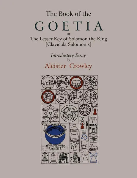 Обложка книги The Book of Goetia, or the Lesser Key of Solomon the King [Clavicula Salomonis].  Introductory essay by Aleister Crowley., Aleister Crowley