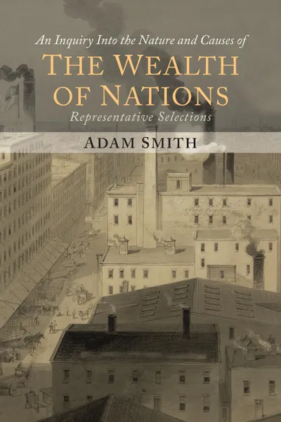 Обложка книги The Wealth of Nations (Representative  Selections), Adam Smith